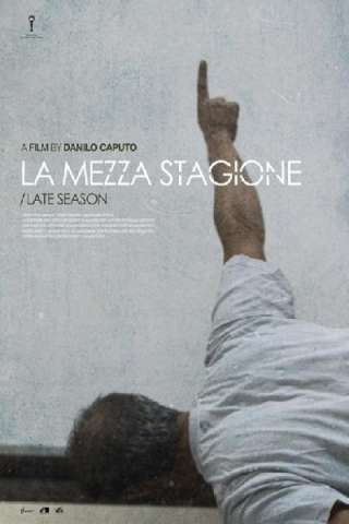 La Mezza Stagione (2014) streaming