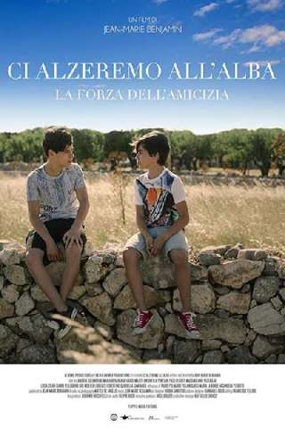 Ci alzeremo all'alba (2018) streaming