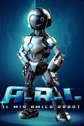 A.R.I. - Il mio amico robot (2020) streaming