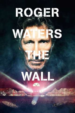 Roger Waters: The Wall (2014) streaming