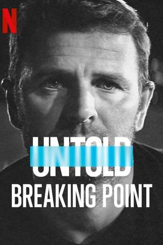 Untold: Breaking Point (2021) streaming