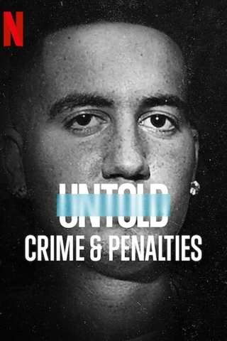 Untold: Crimes & Penalties (2021) streaming