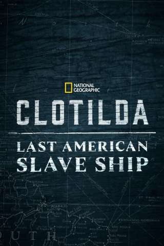 Clotilda - La nave degli Schiavi (2022) streaming