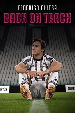 Federico Chiesa - Back on Track (2023) streaming