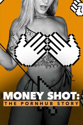Money Shot: la storia di Pornhub (2023) streaming