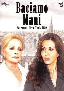 Baciamo le Mani – Palermo New York 1958 (2013) streaming