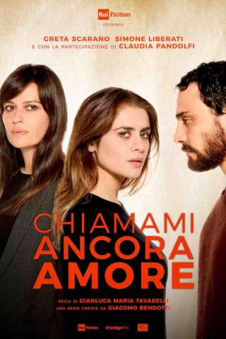 Chiamami ancora amore (2021 - In Lavorazione) streaming