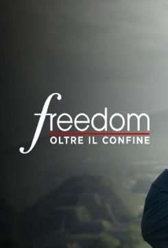 Freedom – Oltre il confine (2018 - In Lavorazione) streaming
