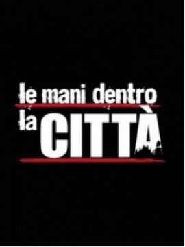 Le Mani Dentro la Città (2014) streaming