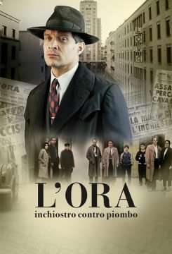 L’Ora – Inchiostro Contro Piombo (2019) streaming