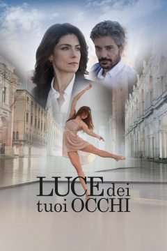 Luce dei tuoi occhi (2021 - In Lavorazione) streaming
