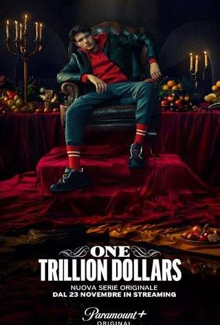 One trillion dollars (2023 - In Lavorazione) streaming