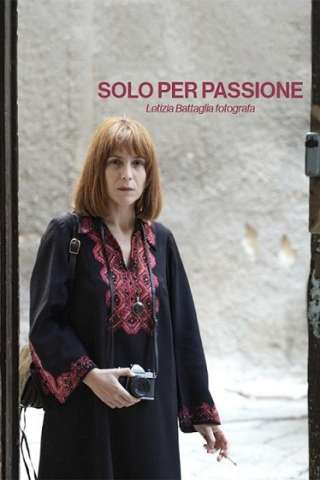 Solo per passione - Letizia Battaglia fotografa (2022) (2022 - In Lavorazione) streaming