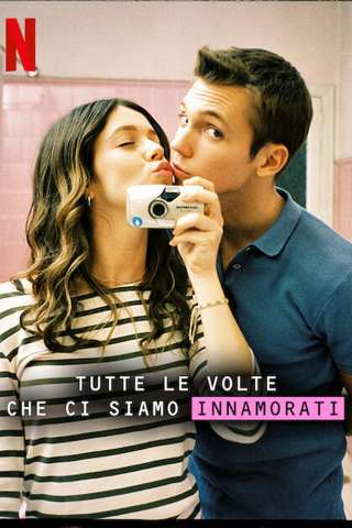 Tutte le volte che ci siamo innamorati (2023 - In Lavorazione) streaming