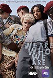 We Are Who We Are (2020 - In Lavorazione) streaming